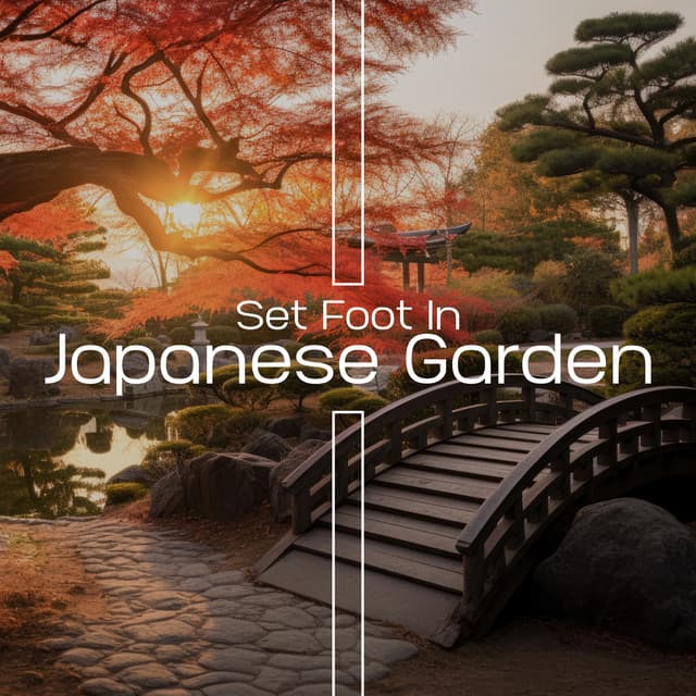 Set Foot In Japanese Garden - Asian Flute Music Oasis