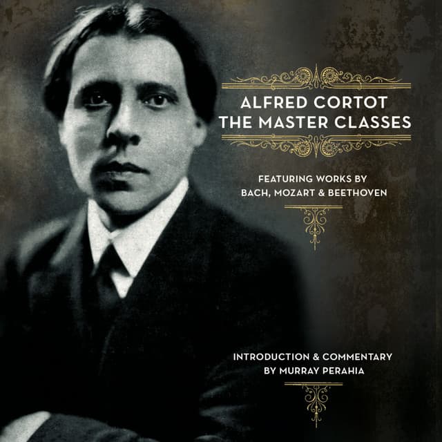 Master Classes from the École Normale featuring Alfred Cortot - Alfred Cortot