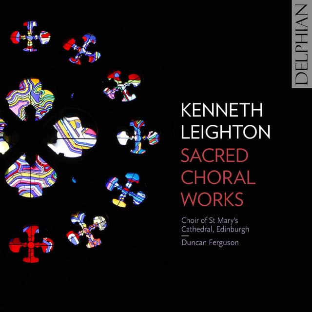 Kenneth Leighton: Sacred Choral Works - Kenneth Leighton