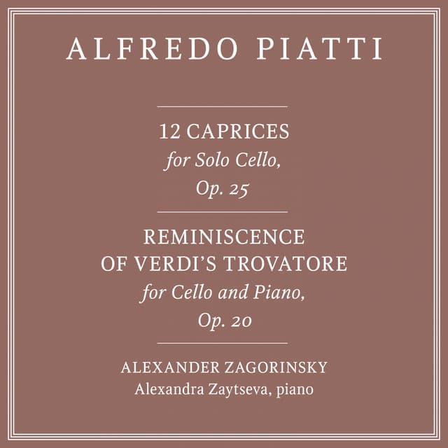 Alfredo Piatti: 12 Caprices, Op. 25 & Reminiscence of Verdi's Trovatore, Op. 20 - Alfredo Piatti