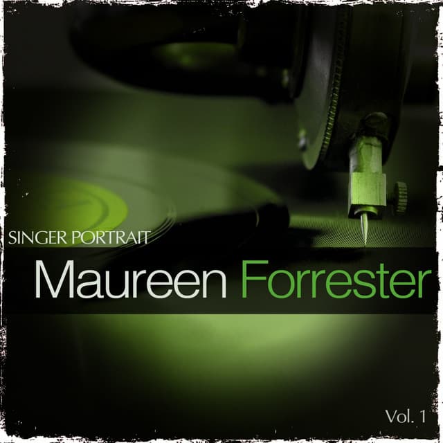 Singer Portrait - Maureen Forrester, Vol. 1 - Maureen Forrester