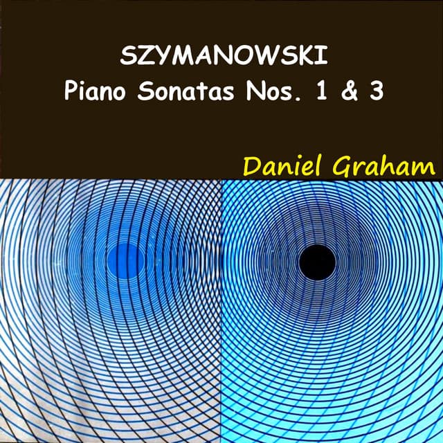 Szymanowski Piano Sonatas, Nos. 1 & 3 - Karol Szymanowski