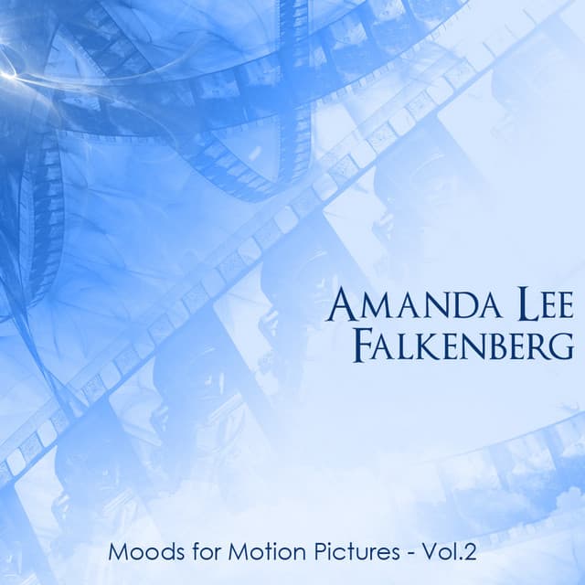 Moods for Motion Pictures Vol 2 - Amanda Lee Falkenberg