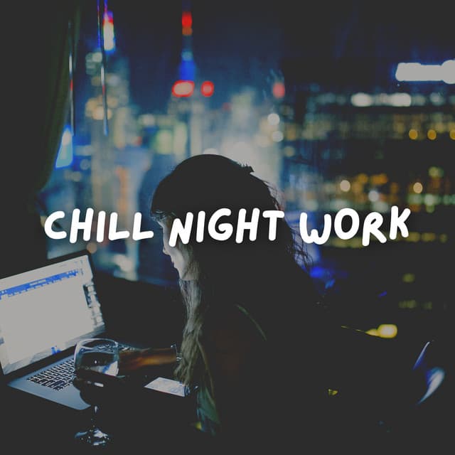 Chill Night Work - Working Music Solitude