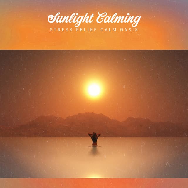 Sunlight Calming - Stress Relief Calm Oasis