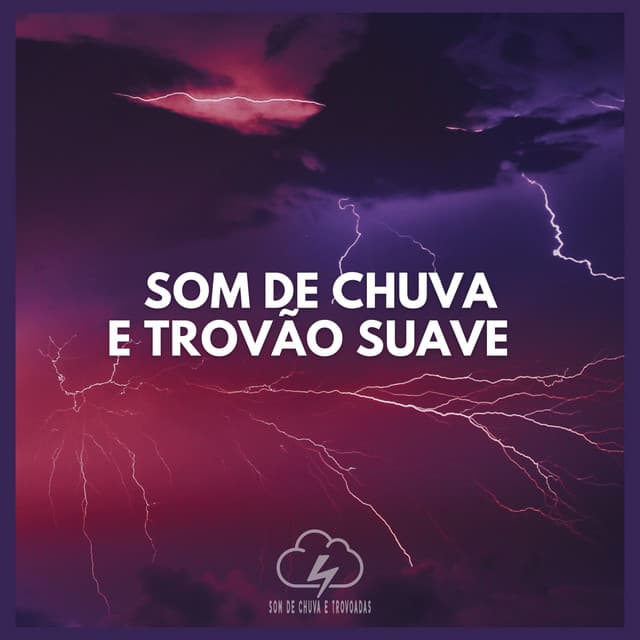 Som de Chuva e Trovão Suave - Som De Chuva e Trovoadas