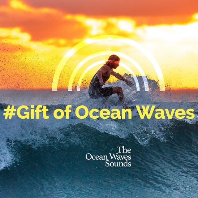 #Gift of Ocean Waves - The Ocean Waves Sounds