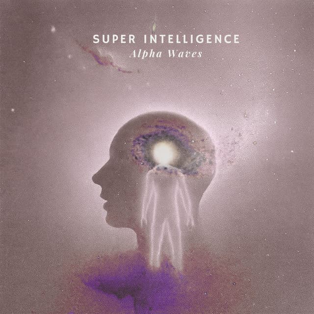 Super Intelligence Alpha Waves - Brain Waves Therapy