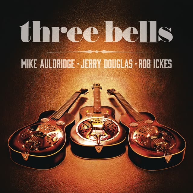 Three Bells - Jerry Douglas
