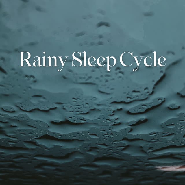 Rainy Sleep Cycle - Stages of Sleep Music Universe