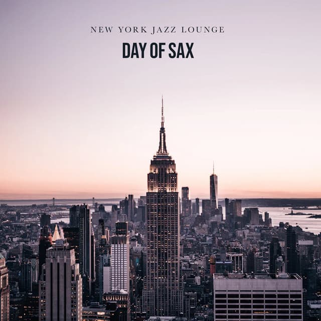 Day of Sax - New York Jazz Lounge