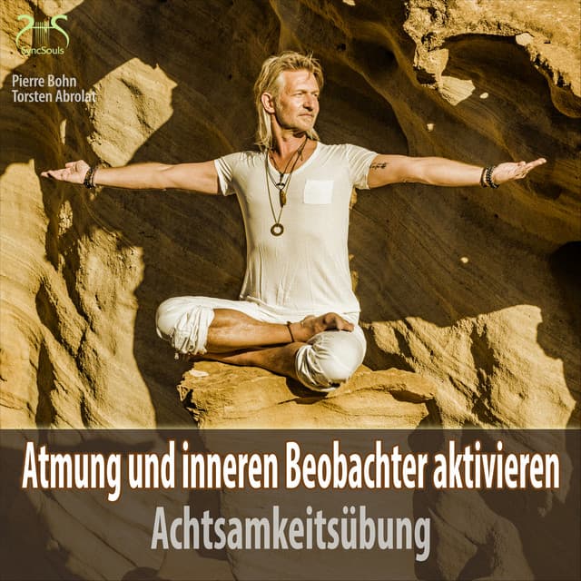 Achtsamkeitsübung Atmung und inneren Beobachter aktivieren - Torsten Abrolat