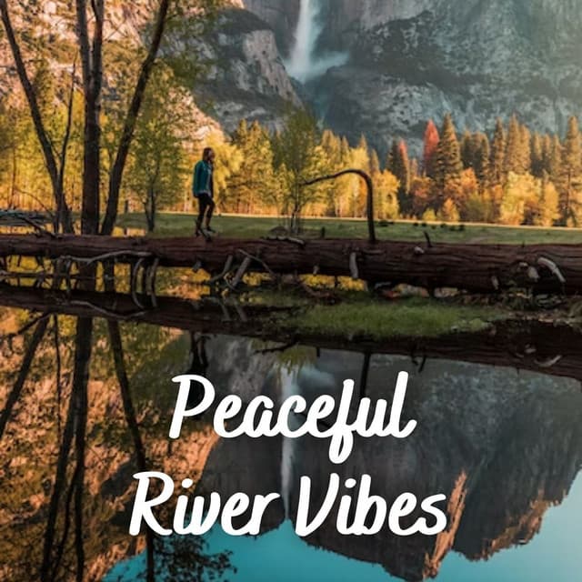 Peaceful River Vibes - Meditation Bliss