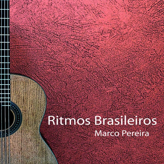 Brazilian Rhythms - Marco Pereira