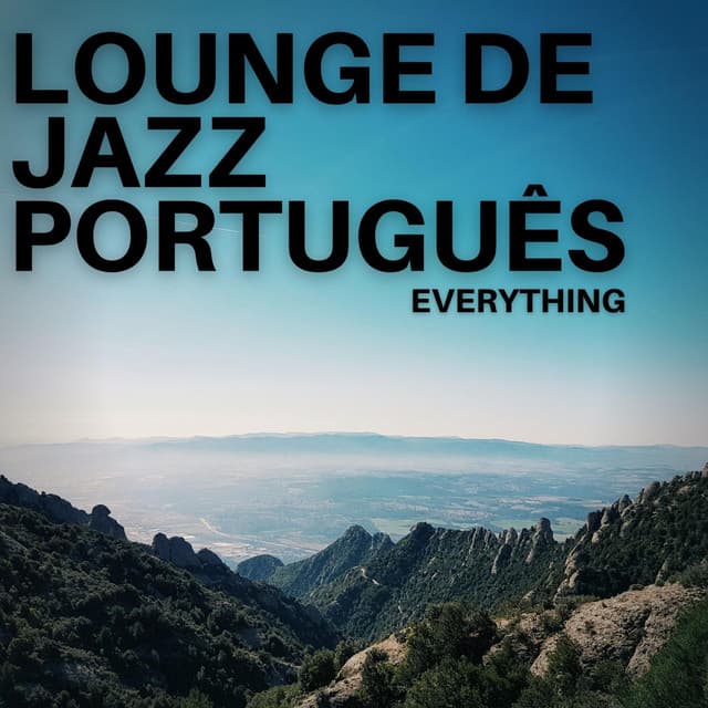 Everything - Lounge de jazz Português