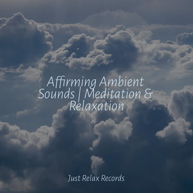 Affirming Ambient Sounds | Meditation & Relaxation - Rockabye Lullaby