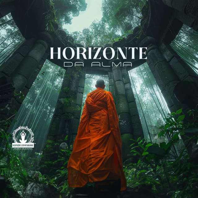Horizonte da Alma - Meditação Espiritualidade Musica Academia