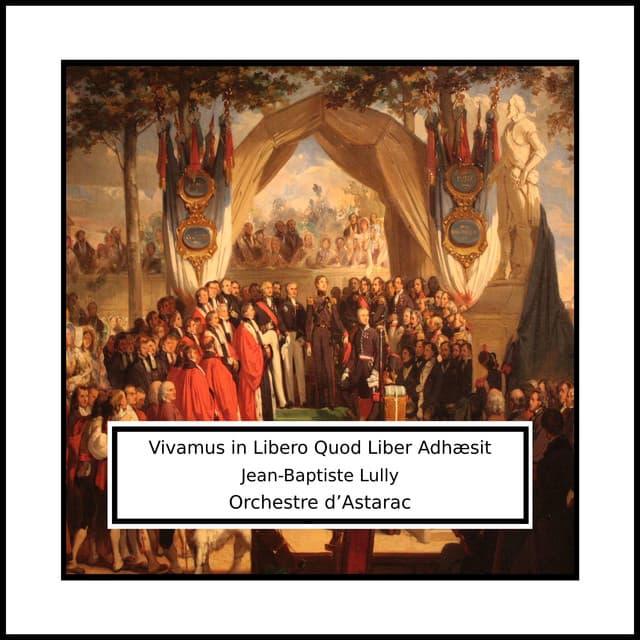 Lully: Vivamus in Libero Quod Liber Adhæsit - Jean-Baptiste Lully