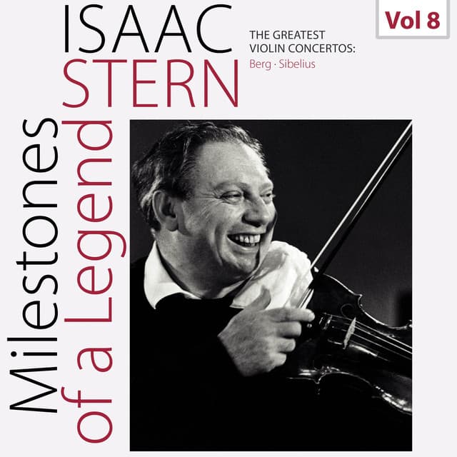 Milestones of a Legend: Isaac Stern, Vol. 8 - Isaac Stern