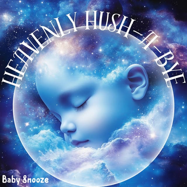 Heavenly Hush-a-Bye - Baby Snooze