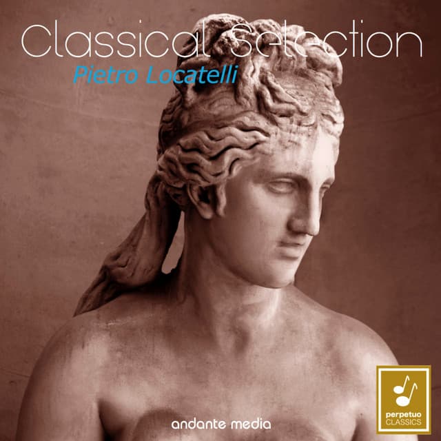 Classical Selection - Locatelli: Concerti grossi & L'arte del Violino - Pietro Locatelli