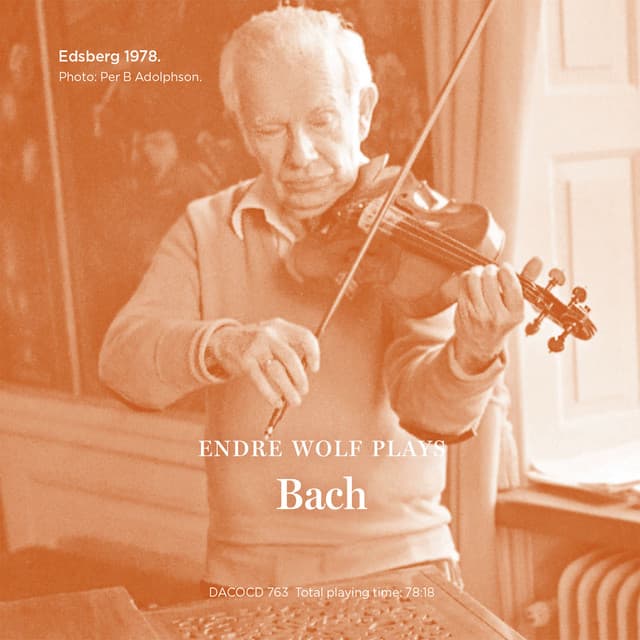 Endre Wolf in Sweden, Vol. 1 - Johann Sebastian Bach