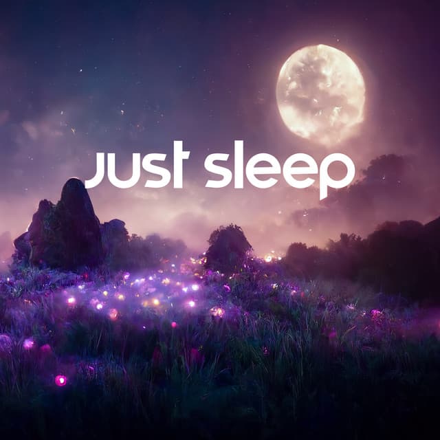 Just Sleep: Dreamscapes for Sound Sleep, Insomnia Remedy, Late-Night Relaxation - Deep Sleep Music Maestro