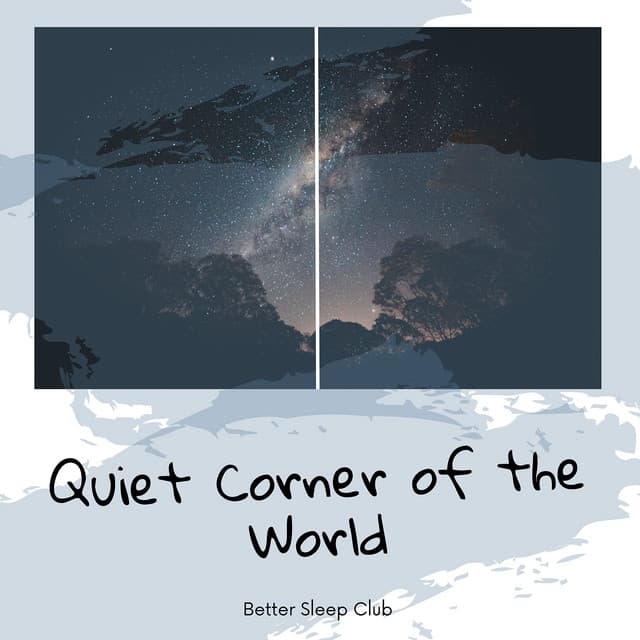Quiet Corner of the World - Better Sleep Club
