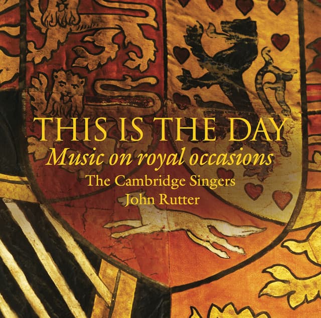 This Is the Day: Music on Royal Occasions - The Cambridge Singers