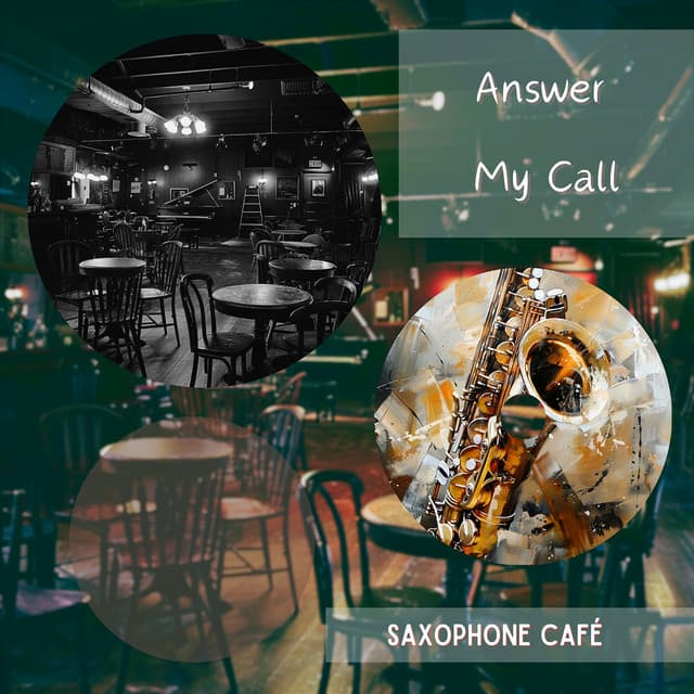 Answer My Call - Saxophone Café