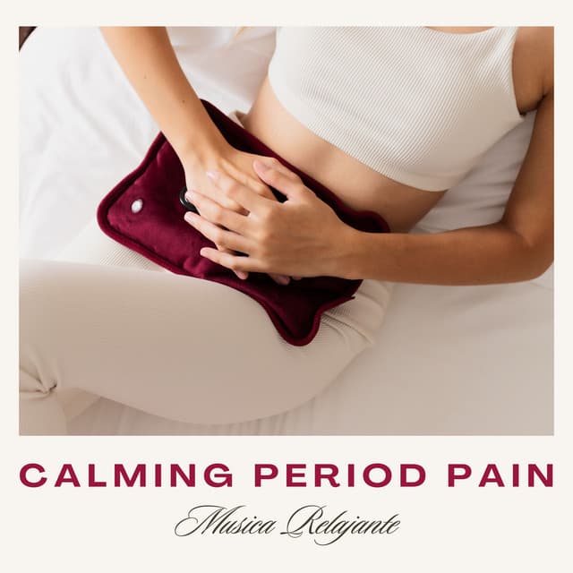Calming Period Pain: Musica Relajante para Aliviar Dolor Menstrual, Migrañas y Estres - Vanda Tuomalas