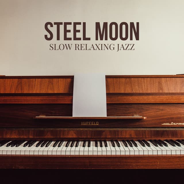 Steel Moon: Restaurant Jazz - Slow Relaxing Jazz