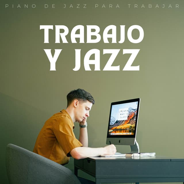 Trabajo Y Jazz: Piano De Jazz Para Trabajar - Jazz y café