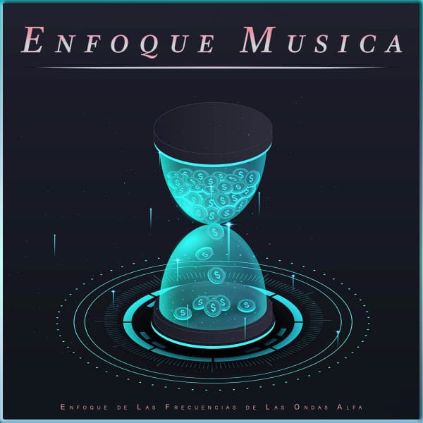 Enfoque Musica: Enfoque de Las Frecuencias de Las Ondas Alfa - Música de Ondas Cerebrales Alfa