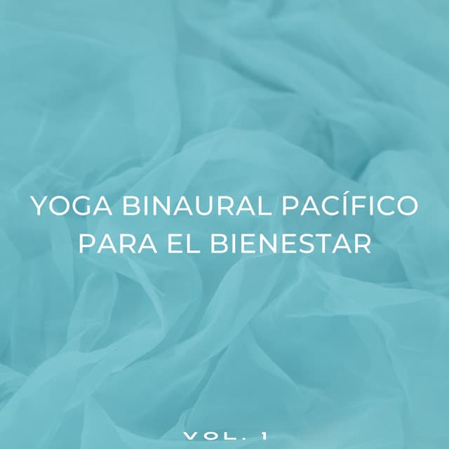 Yoga Binaural Pacífico Para El Bienestar Vol. 1 - Moldeadores binaurales