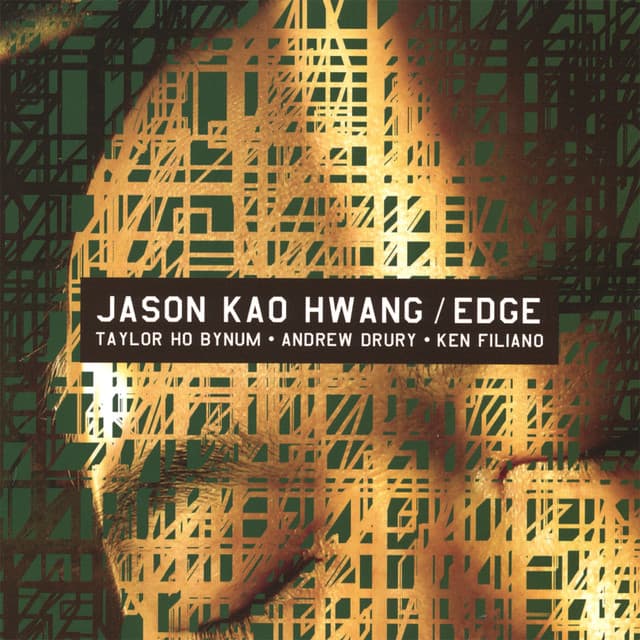 Jason Kao Hwang/ EDGE - Jason Kao Hwang