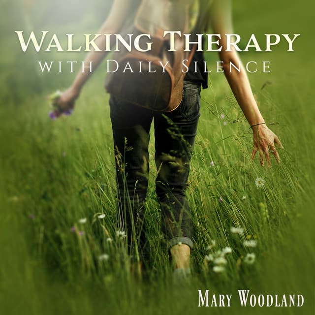 Walking Therapy with Daily Silence - Mary Woodland
