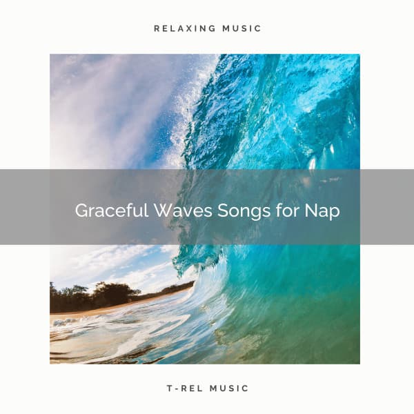 2020 Best: Graceful Waves Songs for Nap - Deep Horizon Waves