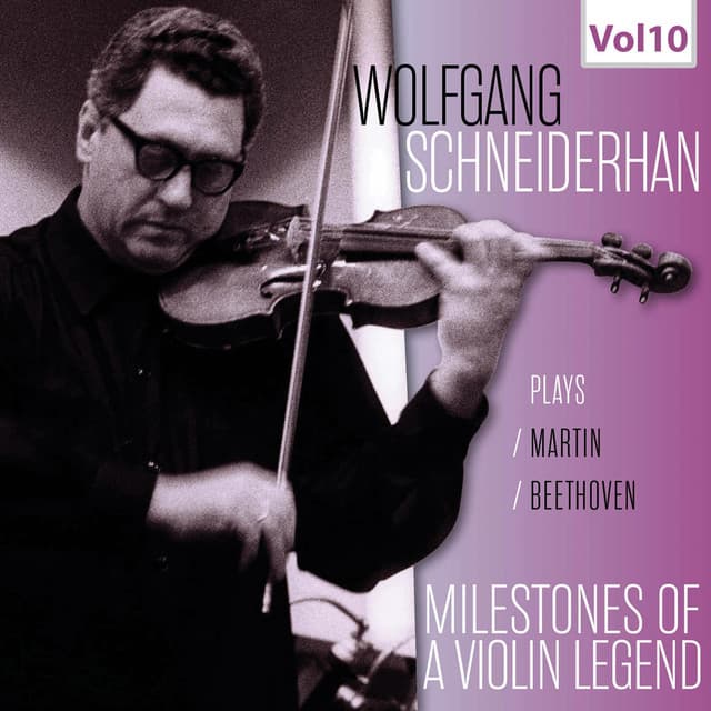 Milestones of a Violin Legend: Wolfgang Schneiderhan, Vol. 10 - Wolfgang Schneiderhan