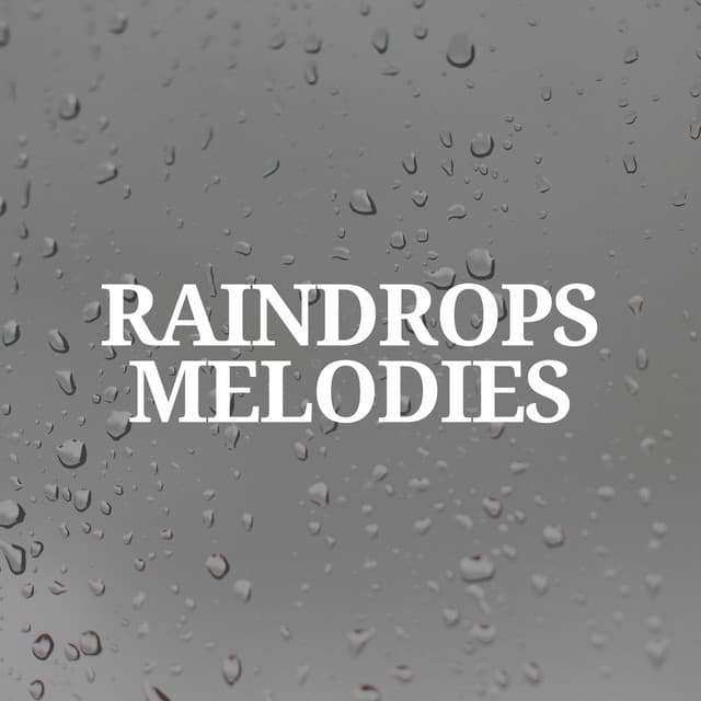 Raindrop Melodies - Rain Recordings