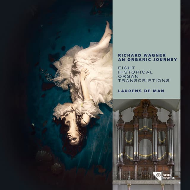 Richard Wagner, An Organic Journey - Eight Historical Organ Transcriptions - Richard Wagner