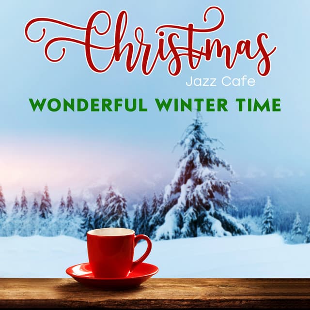 Christmas Jazz Cafe: Wonderful Winter Time and Cozy Instrumental Jazz - Xmas Time