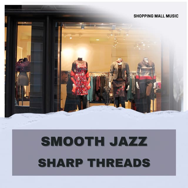 Smooth Jazz, Sharp Threads - Shopping Music Channel