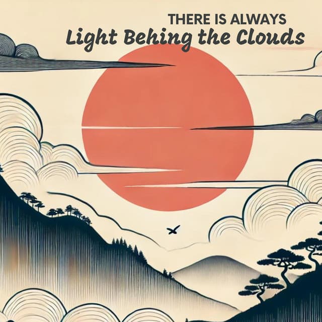 There Is Always Light Behing the Clouds - Japanese Sweet Dreams Zone