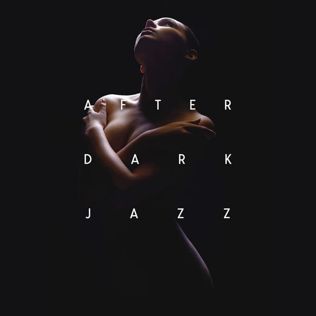 After Dark Jazz: Charming Atmosphere for Positive Mood - Relaxing Jazz Music