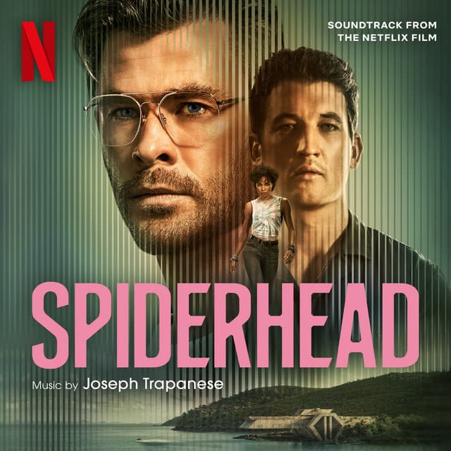 Spiderhead - Joseph Trapanese