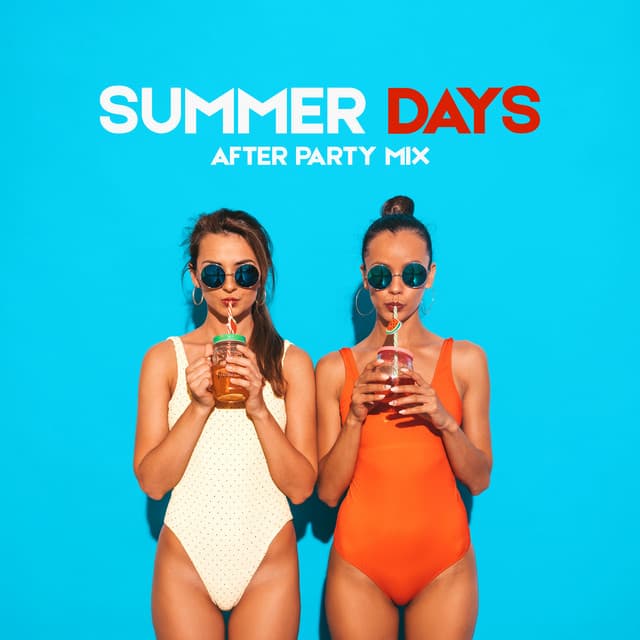 Summer Days After Party Mix - #1 Hits Now
