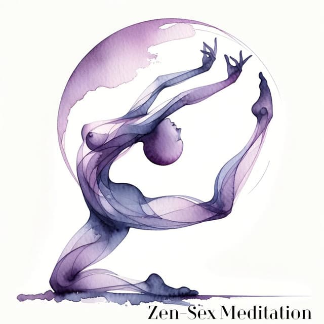 Zen-Sex Meditation: Serene Desires, Sensory Journey - Erotic Music Zone