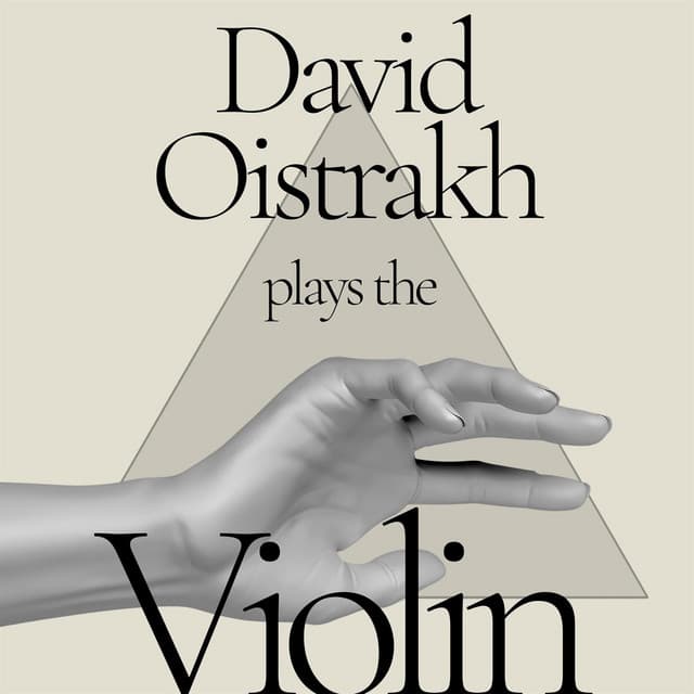 David Oistrakh Plays the Violin - David Oistrakh