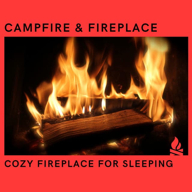 Cozy Fireplace for Sleeping - Campfire & Fireplace